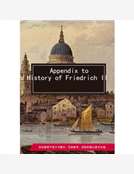 Appendix to History of Friedrich II of Prussia